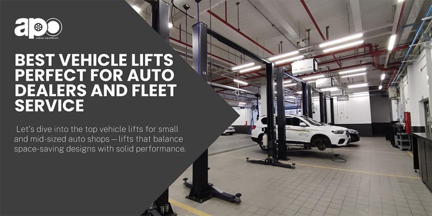 The Best Vehicle Lifts Perfect for Small and Mid-Sized Auto Dealers and Fleet Service